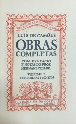 OBRAS COMPLETAS. Volume I - Redondilhas e Sonetos (a lição das pimeiras edições e variantes). Volume II - Géneros Liricos Maiores. Volume III - Autos e Cartas. Volumes IV e VI - Os Lusiadas. Prefácio e notas do Prof. Hernâni Cidade.